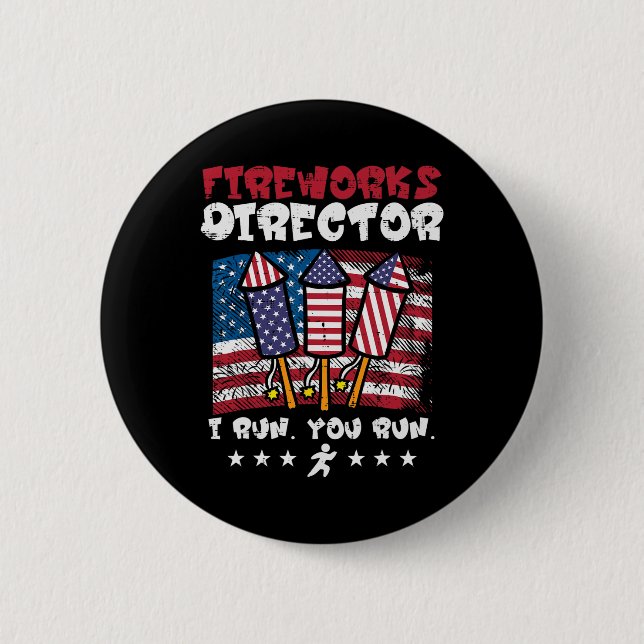 4th July Fireworks Director I Run Funny Us Flag Am Button (Front)