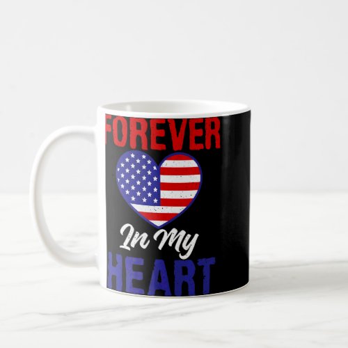 4th July Forever In My Heart Memorial Day  Coffee Mug