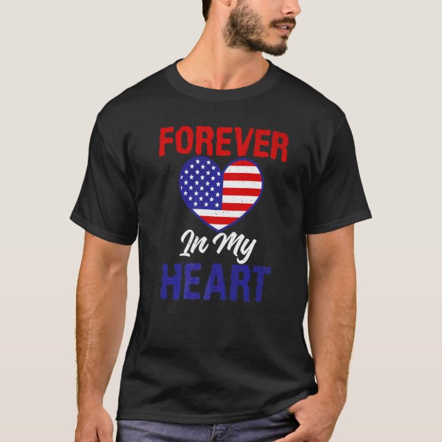 4th July Forever In My Heart Memorial Day T-Shirt (Front)
