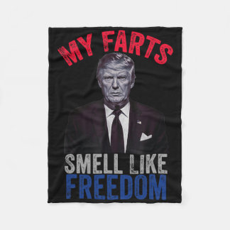 4th July Funny Trump Patriotic My Farts Smell Like Fleece Blanket