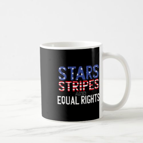 4th July Start Stripes And Equal Rights  Coffee Mug