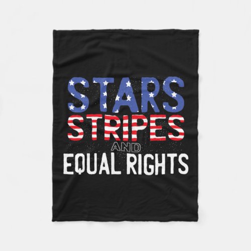 4th July Start Stripes And Equal Rights  Fleece Blanket