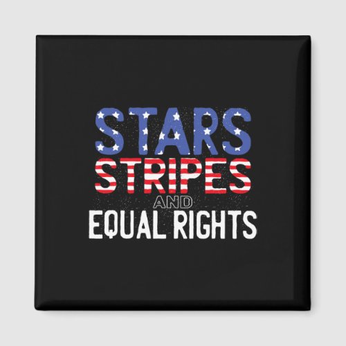 4th July Start Stripes And Equal Rights  Magnet