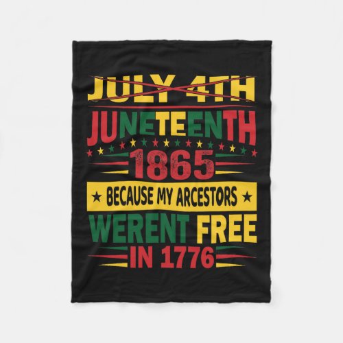 4th Juneteenth 1865 Because My Ancestors Werent F Fleece Blanket