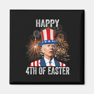 4th Of Easter Fun Happy 4th Of July Anti Joe Biden Magnet