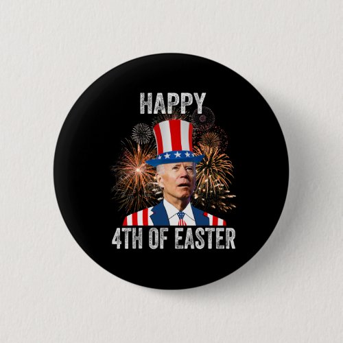 4th Of Easter Funny Happy 4th Of July Anti Joe Bid Button