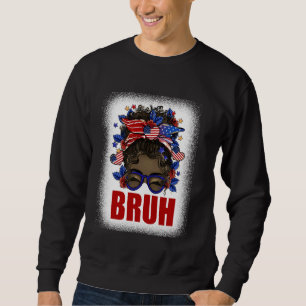 4th of July 2024 Messy Bun Bruh Girls Patriotic Te Sweatshirt