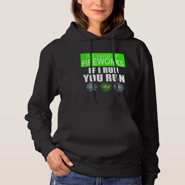 4th Of July Adult In Charge Of Fireworks If I Run  Hoodie (Front)