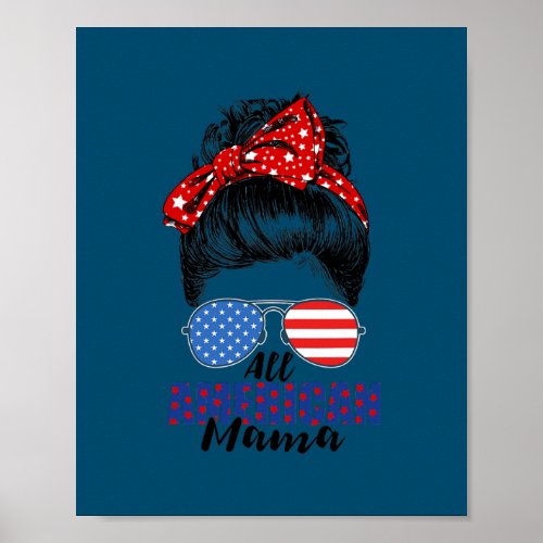 4th of July All American Mama Messy Bun American Poster