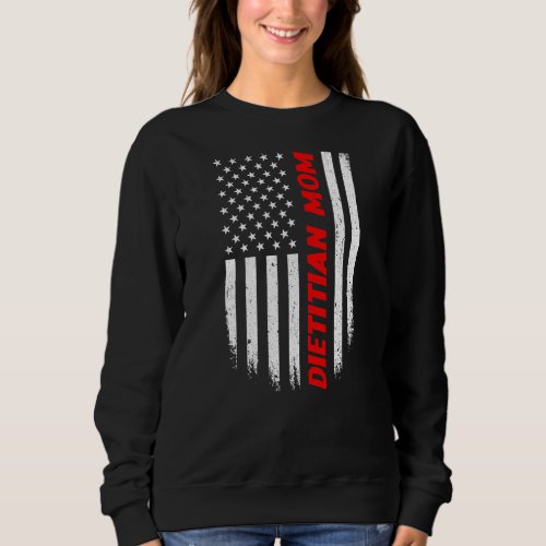 4th Of July American Flag Dietitian Mom Men Women  Sweatshirt