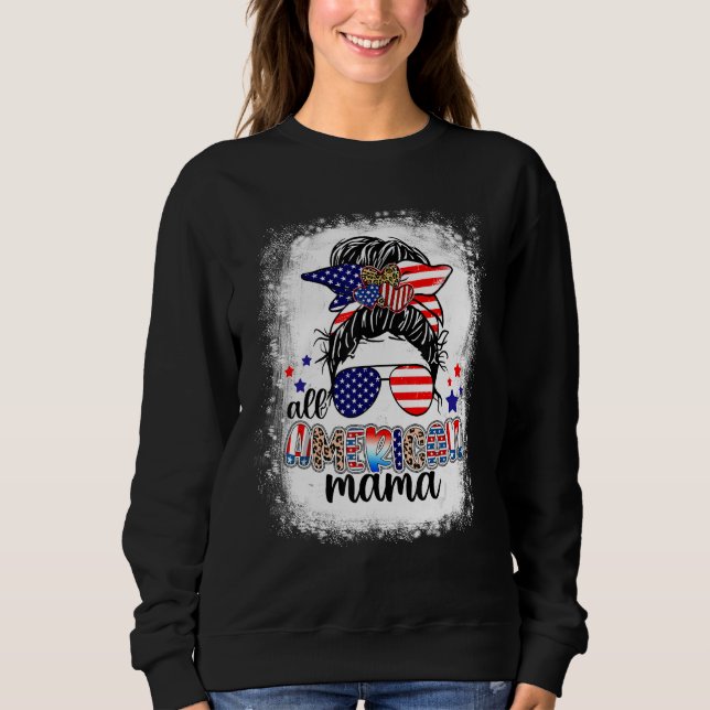 4th Of July American Mama Messy Bun Mom Life Patri Sweatshirt (Front)