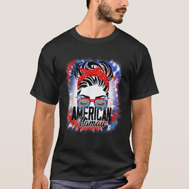 4th Of July American Mamaw Messy Bun Mom Life Patr T-Shirt (Front)