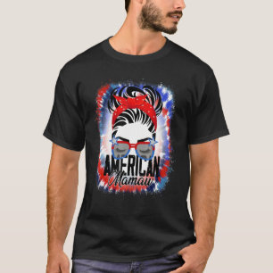 4th Of July American Mamaw Messy Bun Mom Life Patr T-Shirt