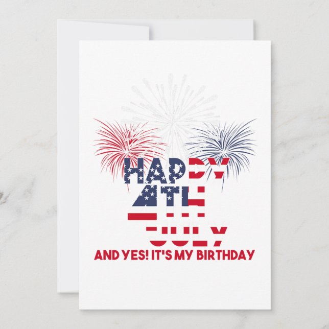 4th Of July And Yes Its My Birthday Freedom Free A Invitation (Front)