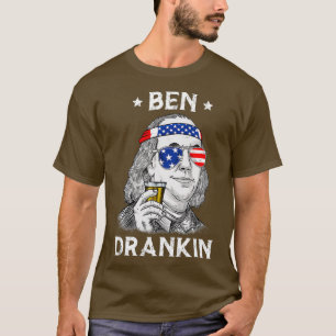 4th Of July Ben Drankin Benjamin Franklin T-Shirt