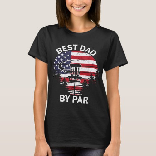 4th Of July Best Dad By Par Disc Golf Men Fathers  T_Shirt