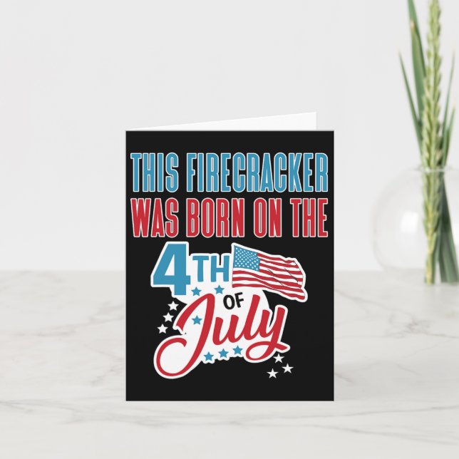 4th Of July Birthday Firecracker Born On Fourth  Card (Front)