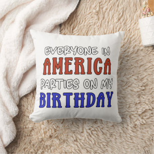 4th of July Birthday Funny   Throw Pillow