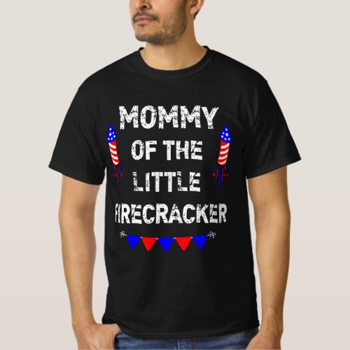 4th of July Birthday _ Mom Mommy Of The Little Fir T_Shirt