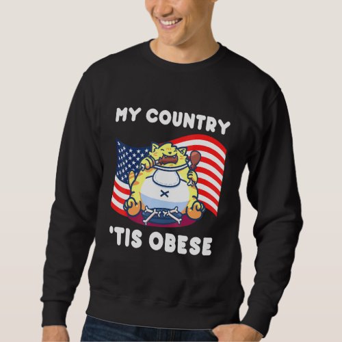 4th Of July Cat Quote My Country Tis Obese Meme Sweatshirt