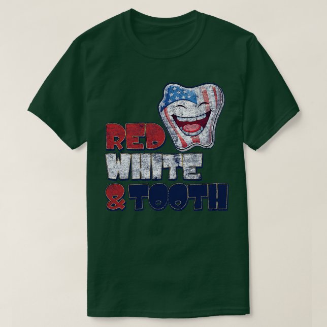 4th of July Dentist Red White Tooth Distressed Des T-Shirt (Design Front)