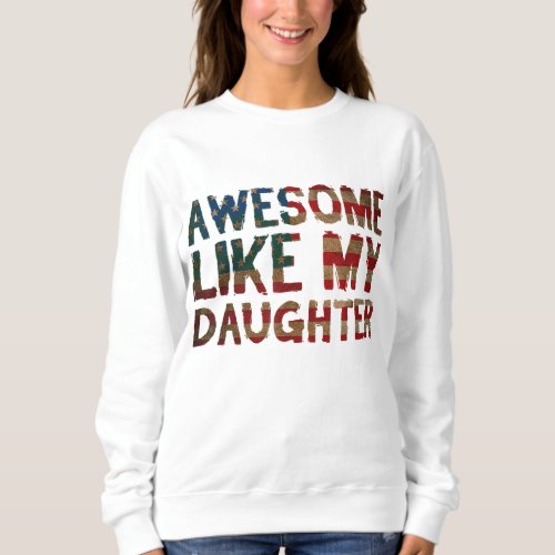 4th Of July Fathers Day Dad Gift _ Awesome Like M Sweatshirt