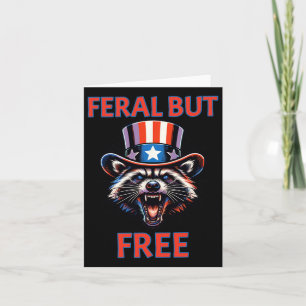 4th Of July Feral But Free Patriotic Raccoon Funny Card