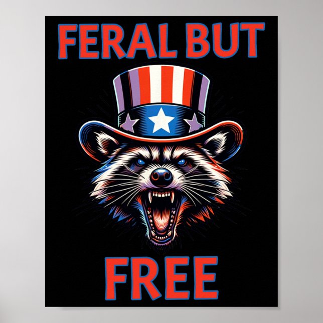4th Of July Feral But Free Patriotic Raccoon Funny Poster (Front)