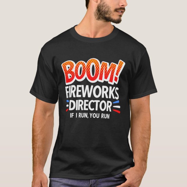 4th of July Fireworks Director Boom Squad Pyro Hus T-Shirt (Front)