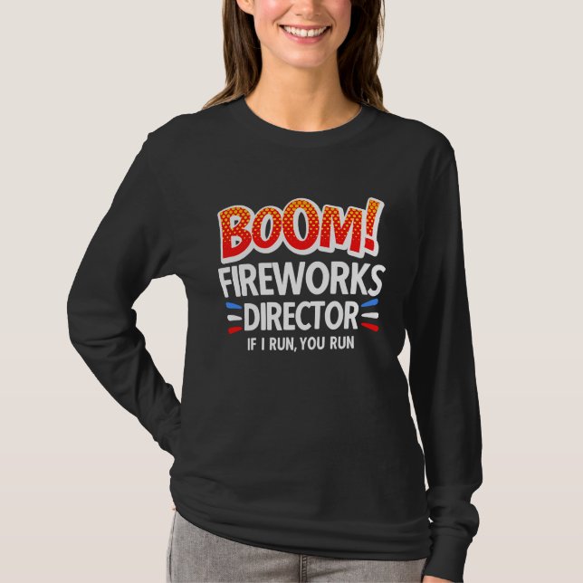 4th of July Fireworks Director Boom Squad Pyro Hus T-Shirt (Front)