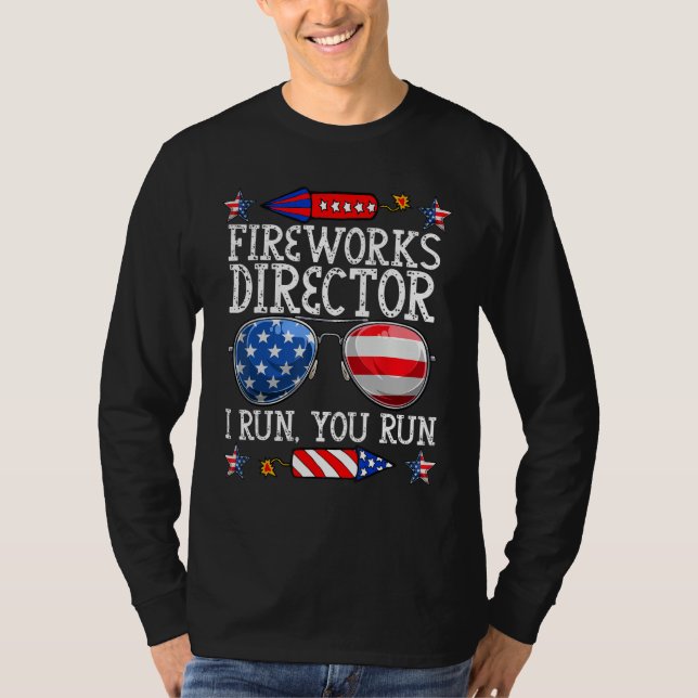 4th Of July Fireworks Director I Run You Run Techn T-Shirt (Front)