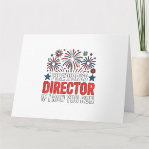 4th of July Fireworks Director If I Run You Run Card
