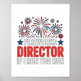 4th of July Fireworks Director If I Run You Run Poster