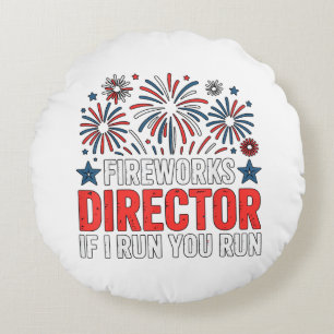 4th of July Fireworks Director If I Run You Run Round Pillow