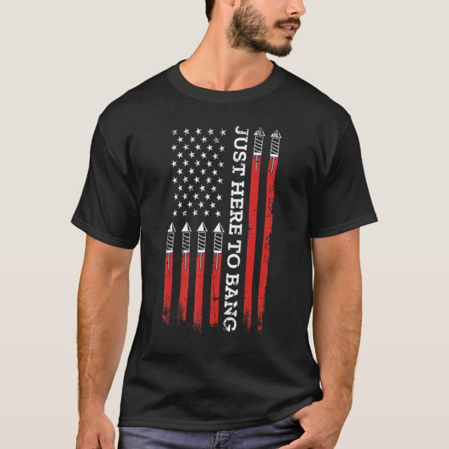 4th Of July Fireworks With USA Flag And Just Here  T-Shirt (Front)