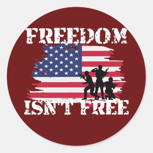 4th of July Freedom Isnt Free American US Flag Classic Round Sticker