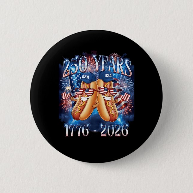 4th of July Funny Hotdog 250th Anniversary USA Button (Front)