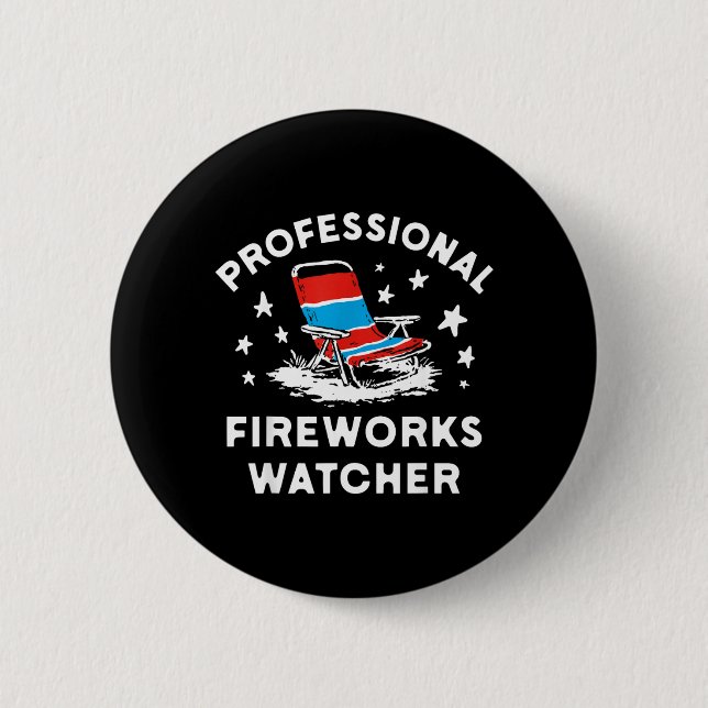 4th Of July Funny Professional Fireworks Watcher Button (Front)