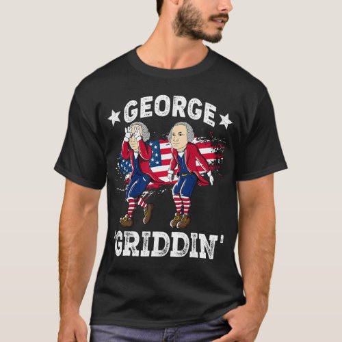 4th Of July George Washington Griddy George Griddi T_Shirt