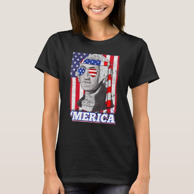 4th Of July George Washington Patriotic Merica Fla T-Shirt (Front)