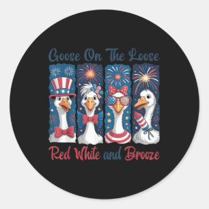 4th Of July Goose On The Loose Red White And Booze Classic Round Sticker