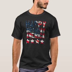 4th Of July Happy Birthday America Independence Da T-Shirt