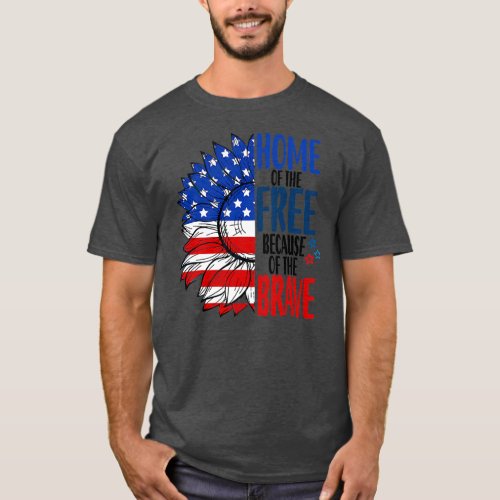 4th of July Home of The Free Because of The Brave T_Shirt