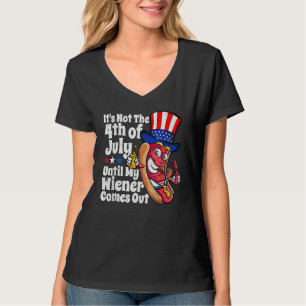 4th Of July Hot Dog Wiener Comes Out Adult Humor T-Shirt