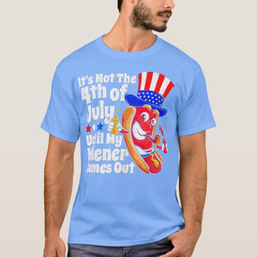 4th Of July Hot Dog Wiener Comes Out  T_Shirt