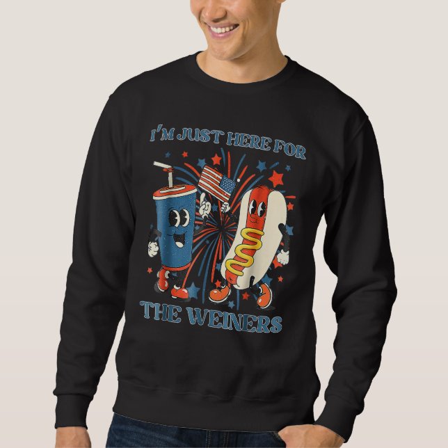 4th Of July I m Just Here For The Wieners Sweatshirt (Front)