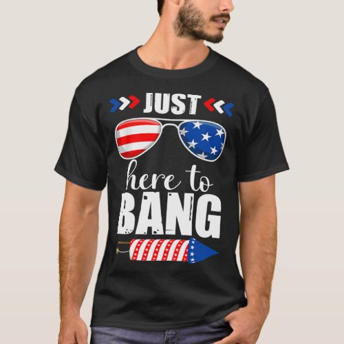 4th of July I m Just Here To Bang USA Flag Sunglas T_Shirt