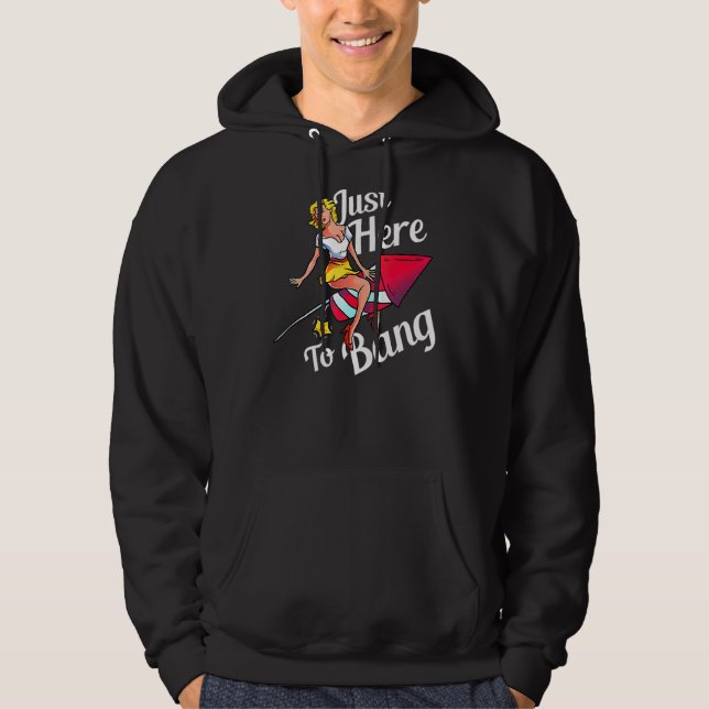 4th Of July I'm Just Here To Bang Party Outfit Hoodie (Front)