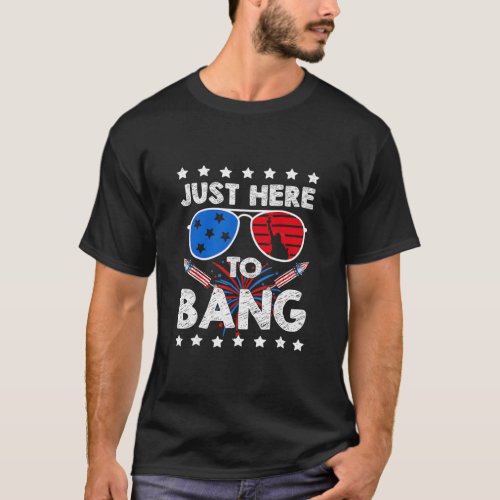 4Th Of July IM Just Here To Bang Usa Flag Sunglas T_Shirt