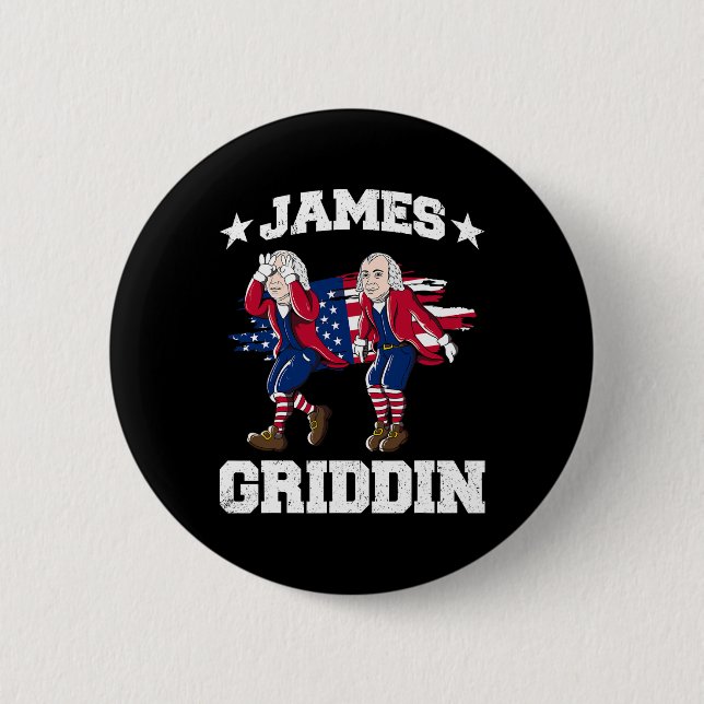 4th Of July James Madison Griddy James Griddin 1  Button (Front)